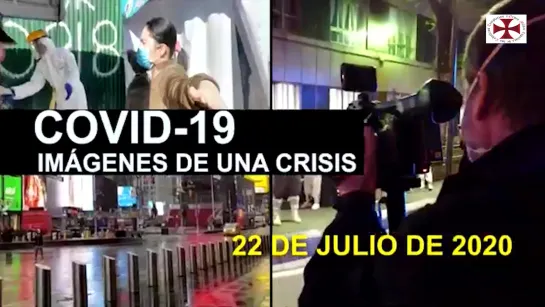 Covid-19 Imágenes de Una Crisis en el Mundo 22 de Julio 2020