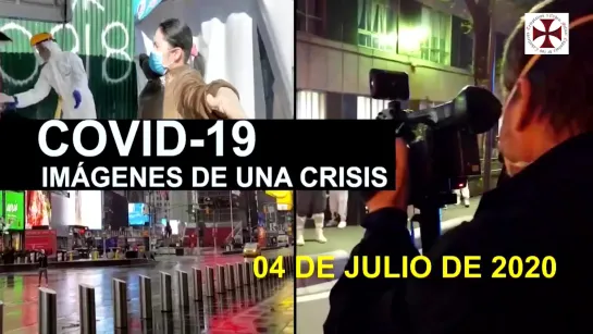 Covid-19 Imágenes de Una Crisis en el Mundo 04 de Julio 2020