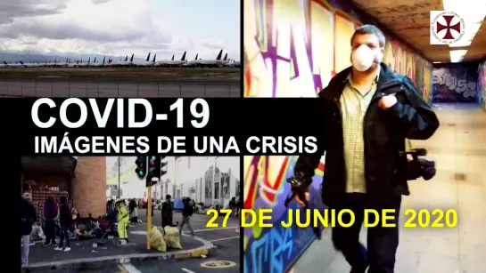 Covid-19 Imágenes de 1 Crisis por el Mundo. (27 de junio)