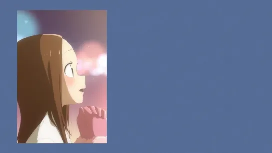 Karakai Jouzu no Takagi-san 3 Сезон 7 Эндинг『Rie Takahashi - Show Magic Fantasy 』/Шутница Такаги |Поддразнивание