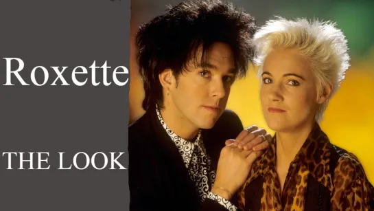 Roxette - The Look (1989)