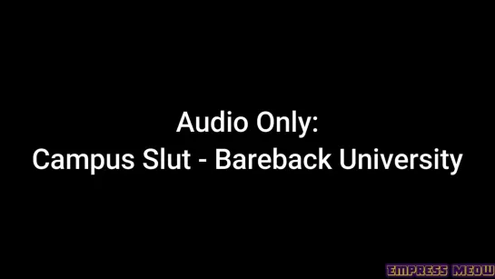 Audio Only: Campus Slut- Bareback University HD-Порно,Гонзо,Девушки-(соло),Женский-оргазм,Колледж,Красотки,Кремпай,Любительское,