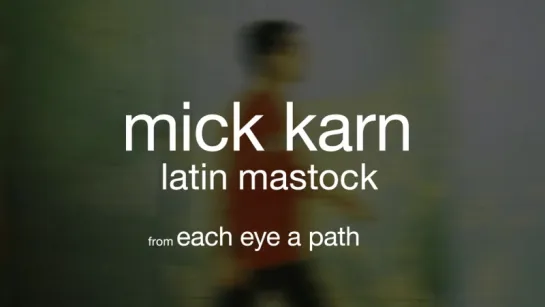 Mick Karn - Latin Mastock (from album `Each Eye a Path`).2001.