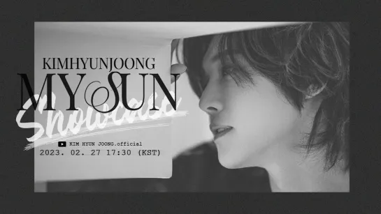 27 02 2023 ~ KIM HYUN JООNG(김현중) 3rd Аlbum МY SUN Оnline Showcase