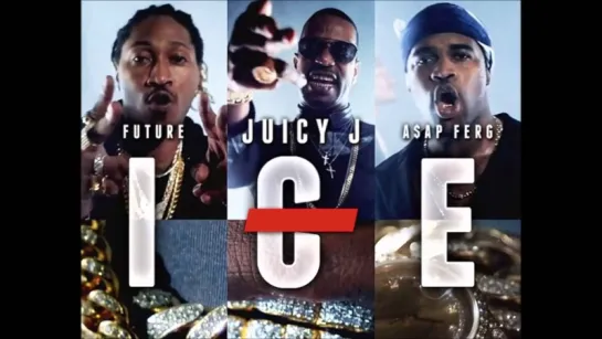 Juicy J Ice ft Future  ASAP Ferg