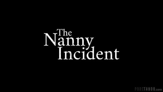 Инцидент С Развратной Няней-The Nanny Incident (2022 год)