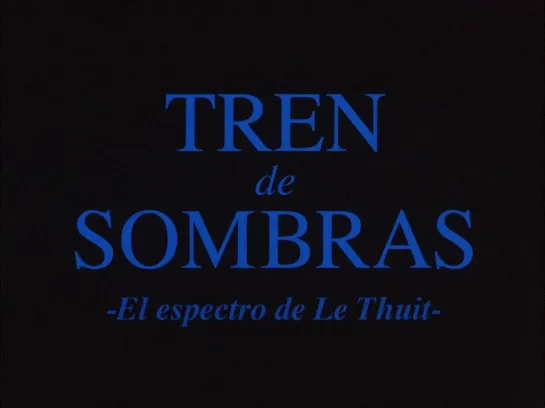 Поезд теней / Tren de sombras (1997) dir. José Luis Guerín [1080p]