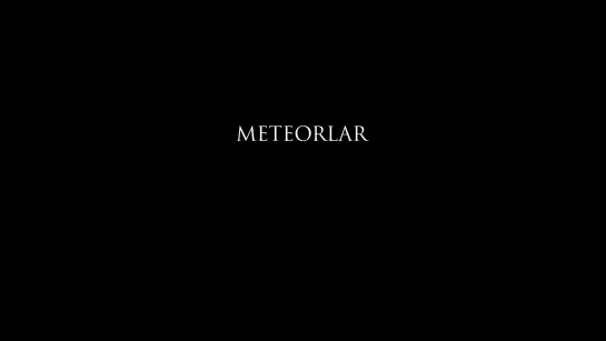 Meteors / Meteorlar (2017) dir. Gürcan Keltek [1080p] (ENG SUB)