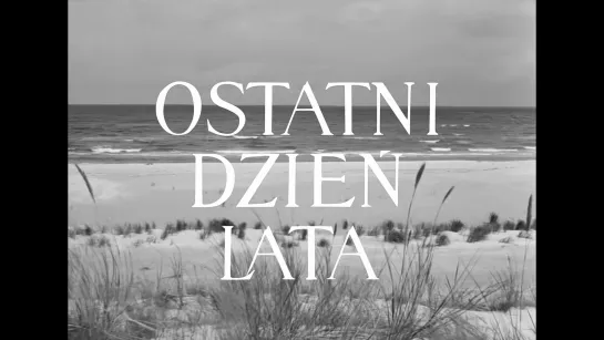 Последний день лета / The Last Day of Summer / Ostatni dzien lata (1958) dir. Tadeusz Konwicki [1080p] (RUS SUB)