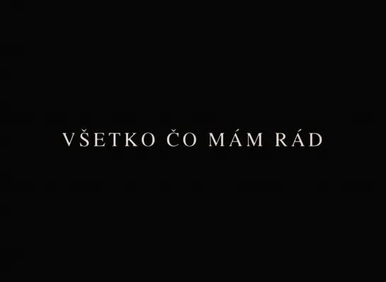 Всё, что я люблю / Vsetko co mam rad / Everything I Like  (1993) dir. Martin Šulík  [1080p] (RUS SUB)