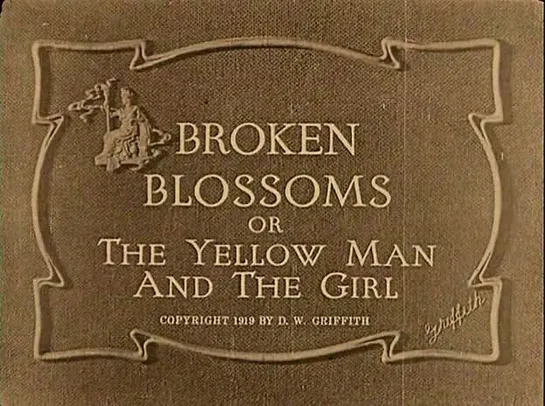 Сломанные побеги или китаец и девушка / Broken Blossoms or The Yellow Man and the Girl (1919) реж. Дэвид Уорк Гриффит (RUS SUB)