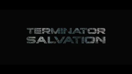 Терминатор: Да Придёт Спаситель (Terminator - Salvation) (2009) [Тизер] [720]