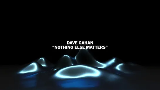 Dave Gahan - ``Nothing Else Matters`` from The Metallica Blacklist (10.09.2021)