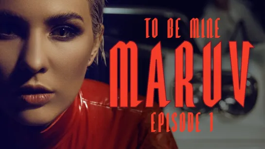 MARUV - To Be Mine