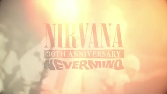 Nirvana 30th Anniversary Edition (Trailer)