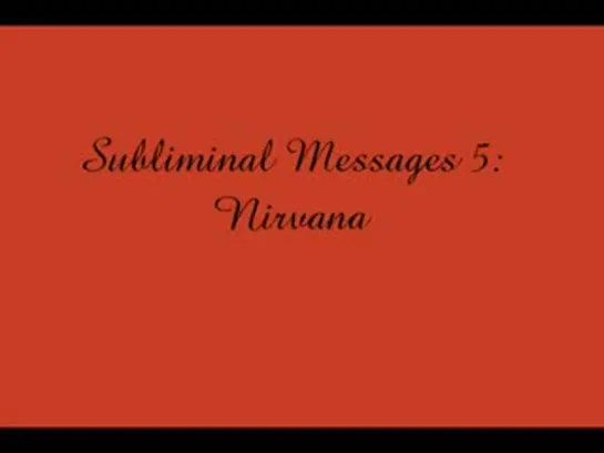 Subliminal Messages 5_ Nirvana