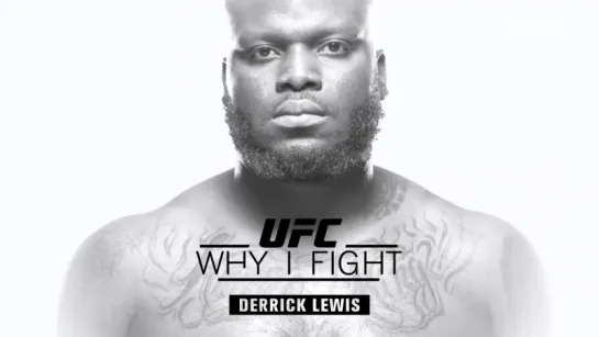 UFC 229  Derrick Lewis - Why I Fight