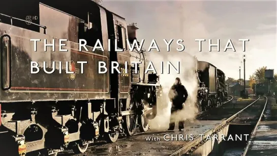 Railways That Built Britain With Chris Tarrant s01e03