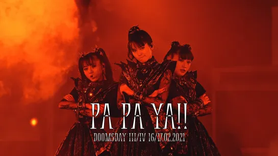 3. BABYMETAL - PA PA YA!! - Doomsday - III, IV - (16-17.02.21)