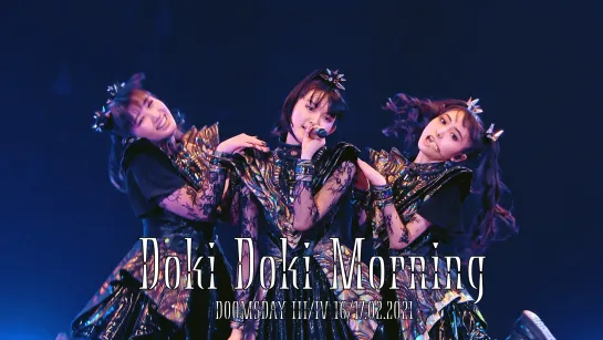 5. BABYMETAL - Doki Doki Morning - Doomsday - III, IV - (16-17.02.21)