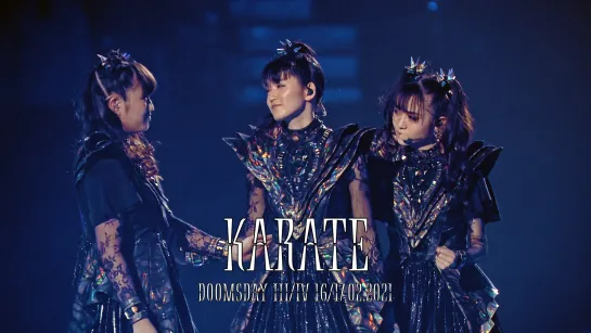 8. BABYMETAL - Karate - Doomsday - III, IV - (16-17.02.21)