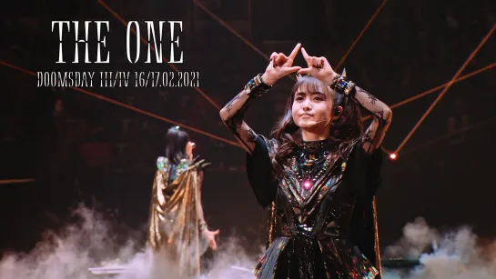 12. BABYMETAL - THE ONE - Doomsday - III, IV - (16-17.02.21)