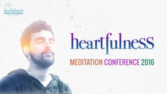 Heartfulness Meditation Conference 2016