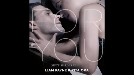 Liam Payne  Rita Ora - For You (Fifty Shades Freed)