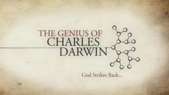 3. Бог наносит ответный удар / God strikes back (2008) Гений Чарльза Дарвина / The Genius of Charles Darwin