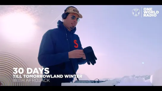 30 Days Till Tomorrowland Winter 2020 - LIVE With AFROJACK (REALISED DATE- 14.02.2020)