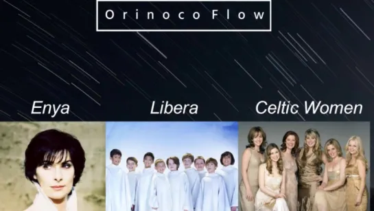 Enya VS Libera VS Celtic Women - Orinoco Flow׃ TOGETHER!