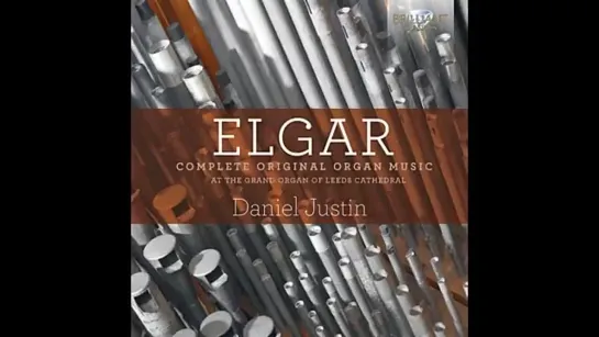 Elgar_ Complete Original Organ Music (Full Album)