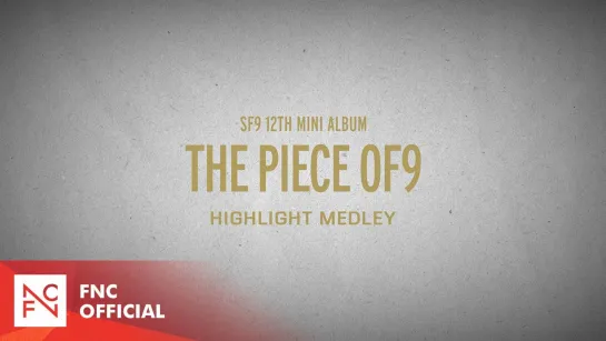 SF9 12TH MINI ALBUM THE PIECE OF9 HIGHLIGHT MEDLEY