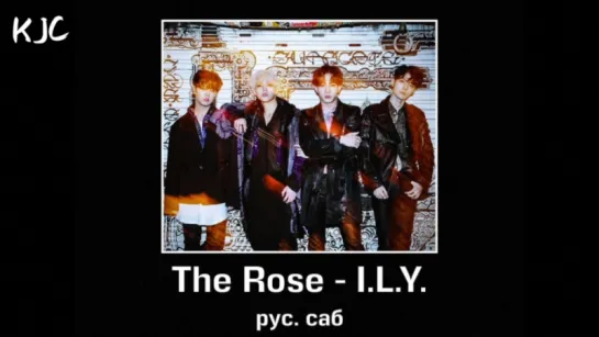 The Rose - I.L.Y. (I Love You) рус. саб