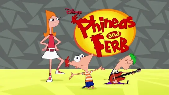 Phineas and Ferb