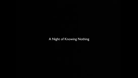 Ночь, проведенная в неведении / A Night of Knowing Nothing (2021) dir. Payal Kapadia [1080p] (ENG SUB)