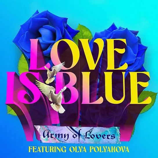 Army Of Lovers - "Love Is Blue" (6 October 2023)