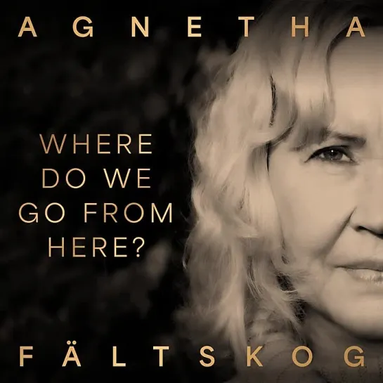 Agnetha Faltskog - "Where Do We Go From Here?" (2023)