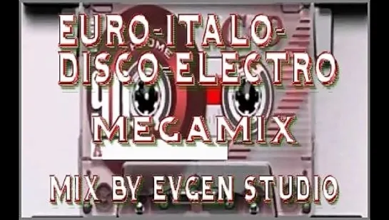 Euro-Italo-Disco-Electro - Megamix