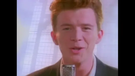 Rick Astley - Never Gonna Give You Up