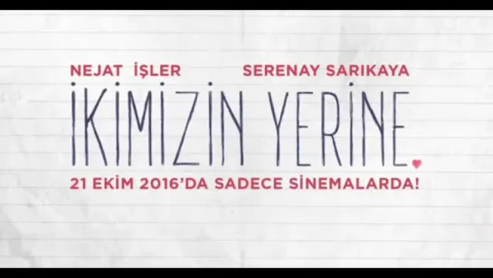 Вместо нас двоих 21 октября 2016_İkimizin Yerine 21 Ekim 2016