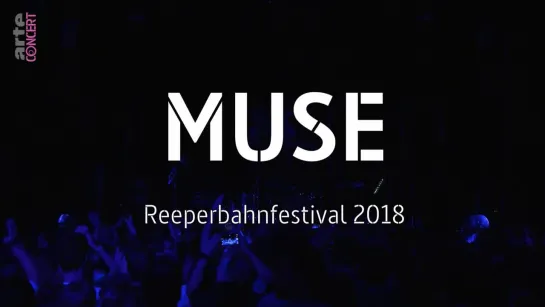 Muse - live @ Reeperbahn Festival, Hamburg, Germany 21/09/2018 (Arte Concert Broadcast)