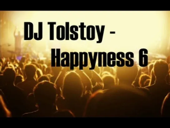 DJ Tolstoy - HAPPYNESS 6