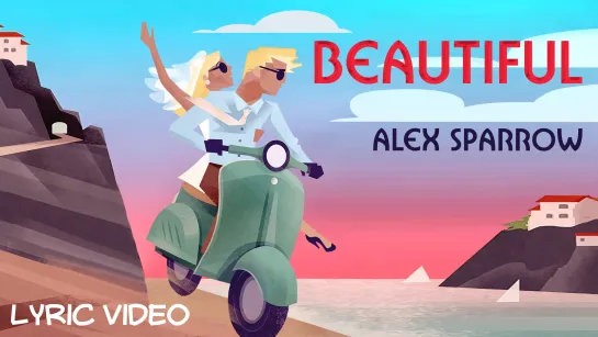 Alex Sparrow - BEAUTIFUL (Lyric video)