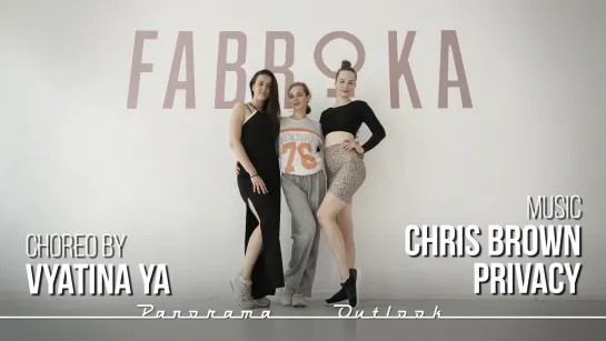 Chris Brown "Privacy" | Choreo by Vyatina Ya | Dance FABRIKA