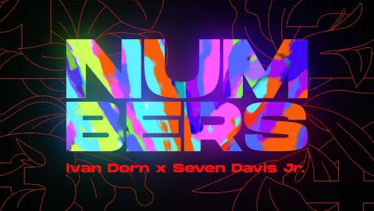 Ivan Dorn x Seven Davis Jr — Numbers (Lyric Video)