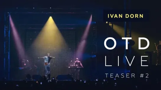 Ivan Dorn - OTD Live (Teaser #2)