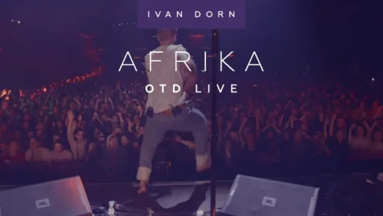 Ivan Dorn - OTD Live | Afrika