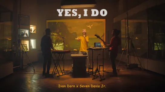 YES, I DO | Ivan Dorn x Seven Davis Jr (live)