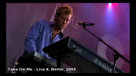 A-ha - Take On Me - Live 8, Berlin - 2005